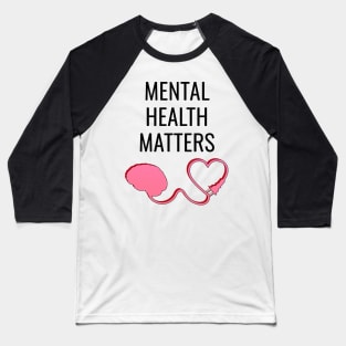 Mental Health Matters Baseball T-Shirt